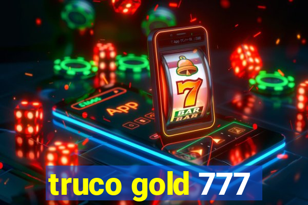 truco gold 777